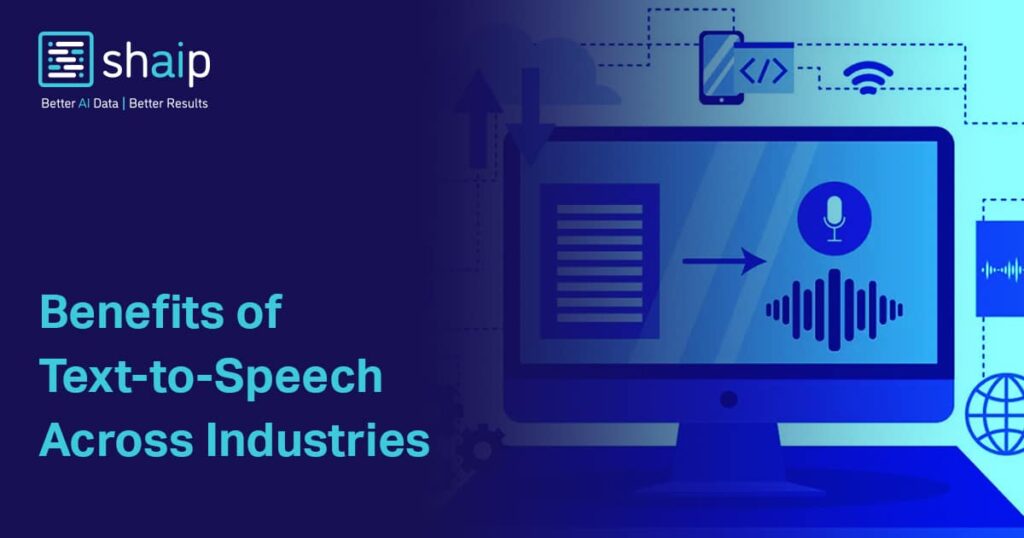 Benefits Of Text to Speech Across Industries