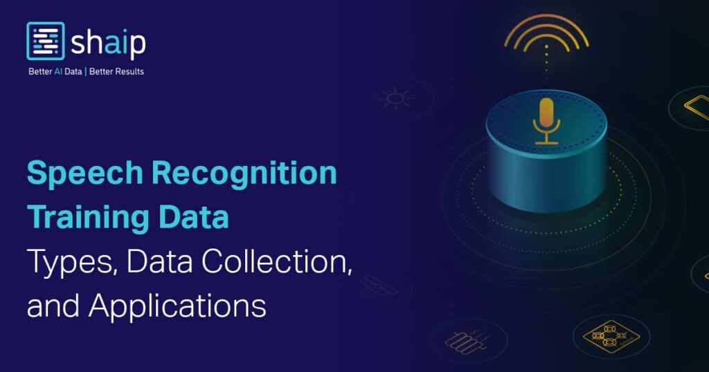 Speech Recognition Training Data | Shaip