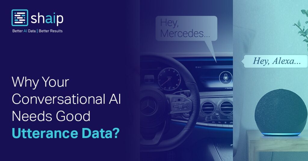 Why Your Conversational AI Needs Good Utterance Data?
