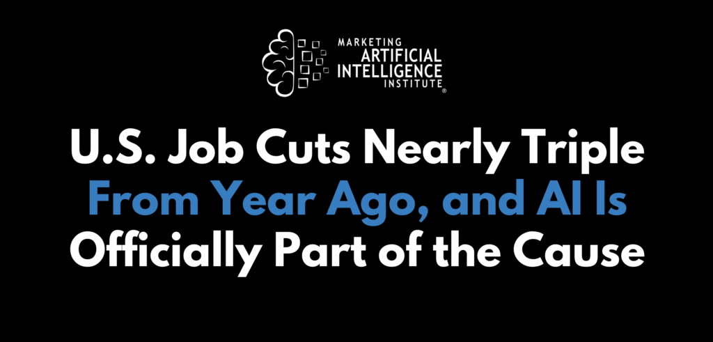 U.S. Job Cuts Nearly Triple From Year Ago, and AI Is Officially Part of the Cause