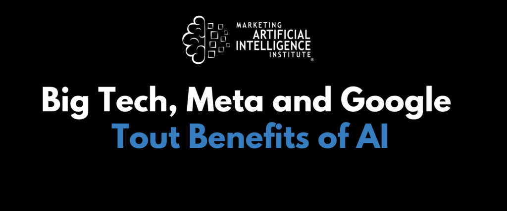 Big Tech, Meta and Google Tout Benefits of AI