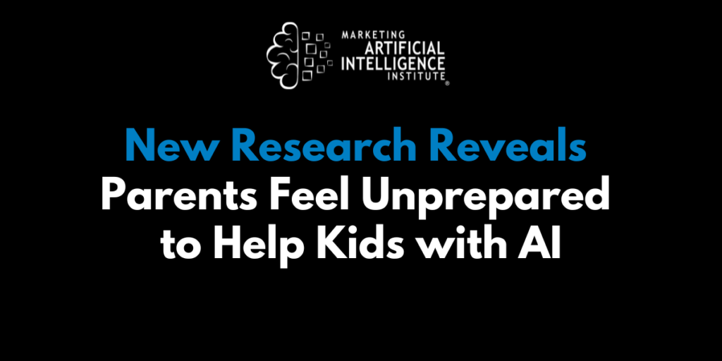 New Research Reveals Parents Feel Unprepared to Help Kids with AI