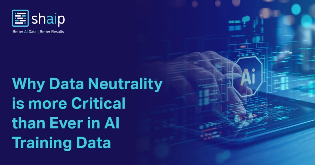 Why Data Neutrality Matters More Than Ever in AI Training Data